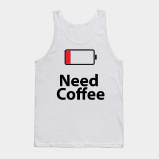 need coffee Tank Top